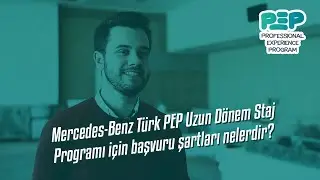 Mercedes-Benz Türk PEP Uzun Dönem Staj Programı için başvuru şartları nelerdir?