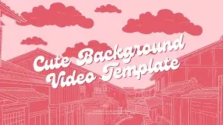 CUTE BACKGROUND VIDEO (FREE TEMPLATE)