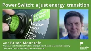 Victorian Fabians Annual Dinner: 'Power Switch' - a just energy transition with Bruce Mountain