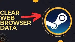 How to clear steam web browser cache 2024, delete steam browsing history