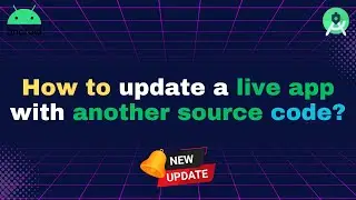 How to update a live app with another source code 2023