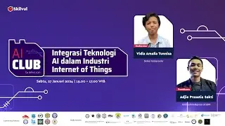 Webinar Skilvul AI Club 2 : Integrasi Teknologi AI dalam Industri Internet of Things