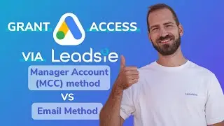 Getting Access To Google Ads via Leadsie: Google Ads Manager Account (MCC) Method vs Email Method