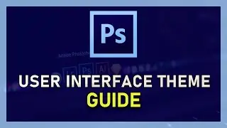 How to Change Photoshop CC User Interface Color Theme