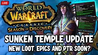 SUNKEN TEMPLE LOOT UPDATE, Massive Changes, New EPICS - PTR Soon? | Season of Discovery