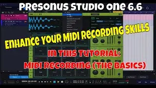 Discover How To Enhance Your Midi Recording In Studio One 6 Pro Tutorial