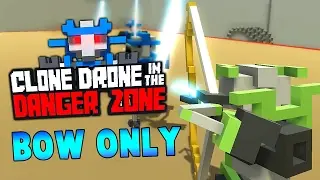 Clone Drone In The Danger Zone! Pc gameplay - BOW ONLY CHALLENGE!