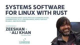 Systems Software for Linux with Rust – Interview with Zeeshan Ali Khan