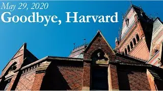 Goodbye, Harvard | May 29, 2020