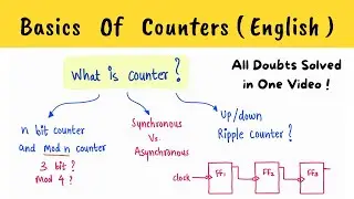COUNTERS in Digital Electronics (ENGLISH) | Basics of Counter - Synchronous vs Asynchronous Counter