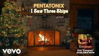 (Yule Log Audio) I Saw Three Ships - Pentatonix