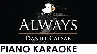 Daniel Caesar - Always - Piano Karaoke Instrumental Cover with Lyrics