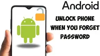 How To Unlock Android Phone When You Forget Password  (100% Works)