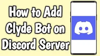 How to Add Clyde Bot on Discord Server