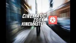 Cinematic Zoom Effect In Kinemaster | Tutorial 👍