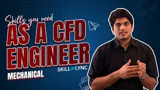 Skills you need as a CFD Engineer | Skill-Lync