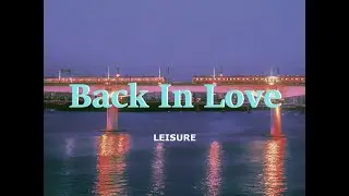 LEISURE - Back In Love