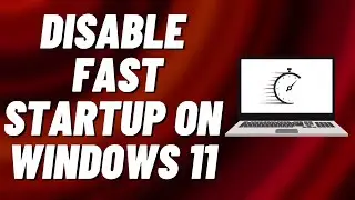 How to Disable Fast Startup on Windows 11 [Tutorial]