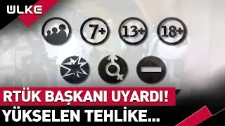 RTÜK Yükselen Tehlikeye Karşı Uyardı!