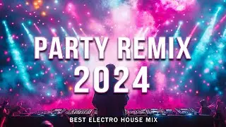 DJ SONGS 2024 🔥 Mashups & Remixes Of Popular Songs 🔥 DJ Remix Club Music Dance Mix 2024