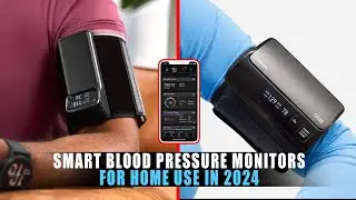 Top 5 Smart Blood Pressure Monitors for Home Use in 2024