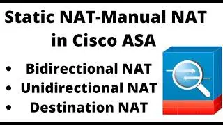 Static NAT( Manual NAT )in Cisco ASA with Bidirectional NAT ,Unidirectional NAT and Destination  NAT