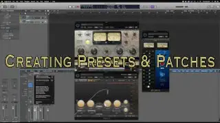 How To Use Logic Pro X: Creating Presets & Patches