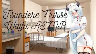 Tsundere Waifu Nurse ASMR