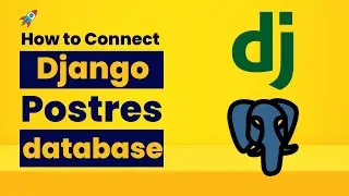 How to Connect and Configure Postgres SQL Database in Django