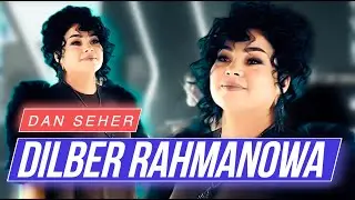 DILBER RAHMANOWA - DAN SEHER (2024)