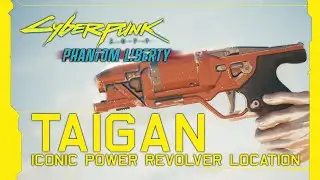Cyberpunk 2077: Phantom Liberty - Taigan Iconic Power Revolver Location [Update 2.0]