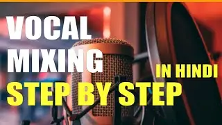 Vocal Mixing Step By Step In Hindi 🔥 #vocalmix #mixing