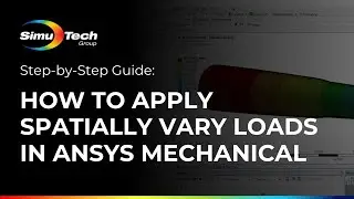 How to Create Variable Force Loads in ANSYS Workbench Mechanical
