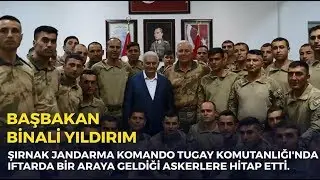 Başbakan Yıldırım, Jandarma Komando Tugay Komutanlığı'nda düzenlenen iftarda konuştu - 29.05.2018