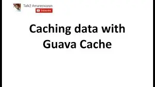 Caching data with Guava Cache | Spring | Spring Boot | Cache Manager | @Cacheable | @Cachevict