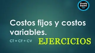 Costos fijos y costos variables - Ejercicios