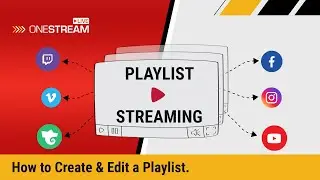 Schedule a Playlist of Pre Recorded Videos with OneStream Live