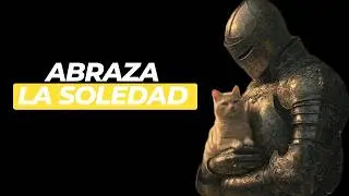 Si aprendes esto de la Soledad nunca volverás a ser la misma persona.