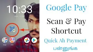 How To Create Scan & Pay Google Pay Shortcut |  Quick Payment | Tamil