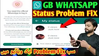 GB Whatsapp Status Problem Fix || You need the official whatsapp login || Login problem Fixed 2024