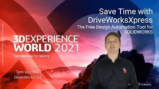 3DEXPERIENCE World 2021: How to Save Time with DriveWorksXpress