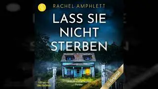 Rachel Amphlett - Lass sie nicht sterben - Ein Detective Kay Hunter Thriller, Band 1