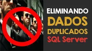 Eliminar DADOS DUPLICADOS no SQL Server