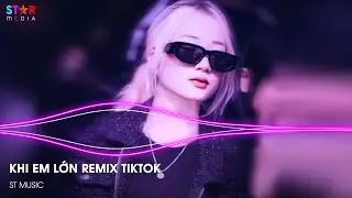 REMIX 2024 MIXTAPE - KHI EM LỚN REMIX - EM LẠI LỠ TIN SAI MỘT NGƯỜI REMIX - NHẠC CỔ ĐÁNH ĐỔ DÂN CHƠI