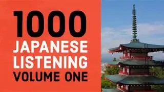 Basic Japanese Listening Lessons Volume One - Improve Your Listening Skills