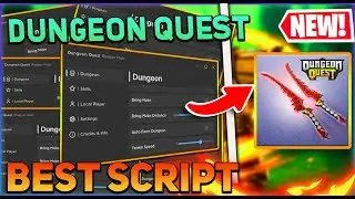 Dungeon Quest Script GUI / Hack (Inf Money, Auto Farm, Kill Aura, And More) *PASTEBIN 2024*