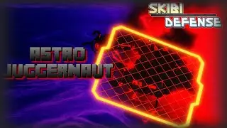 [Skibi Defense 3.75] ASTRO JUGGERNAUT