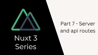 Nuxt 3 Tutorial Series | Part 7 | Server directory