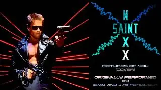 NIXX SAINT - Pictures of You (16MM & Jay Ferguson Cover) [The Terminator]