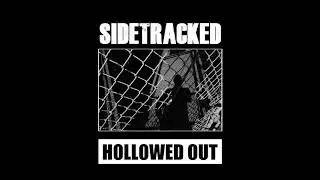 Sidetracked - Hollowed Out / Question / Reckless Life / Blowing Smoke